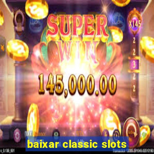 baixar classic slots